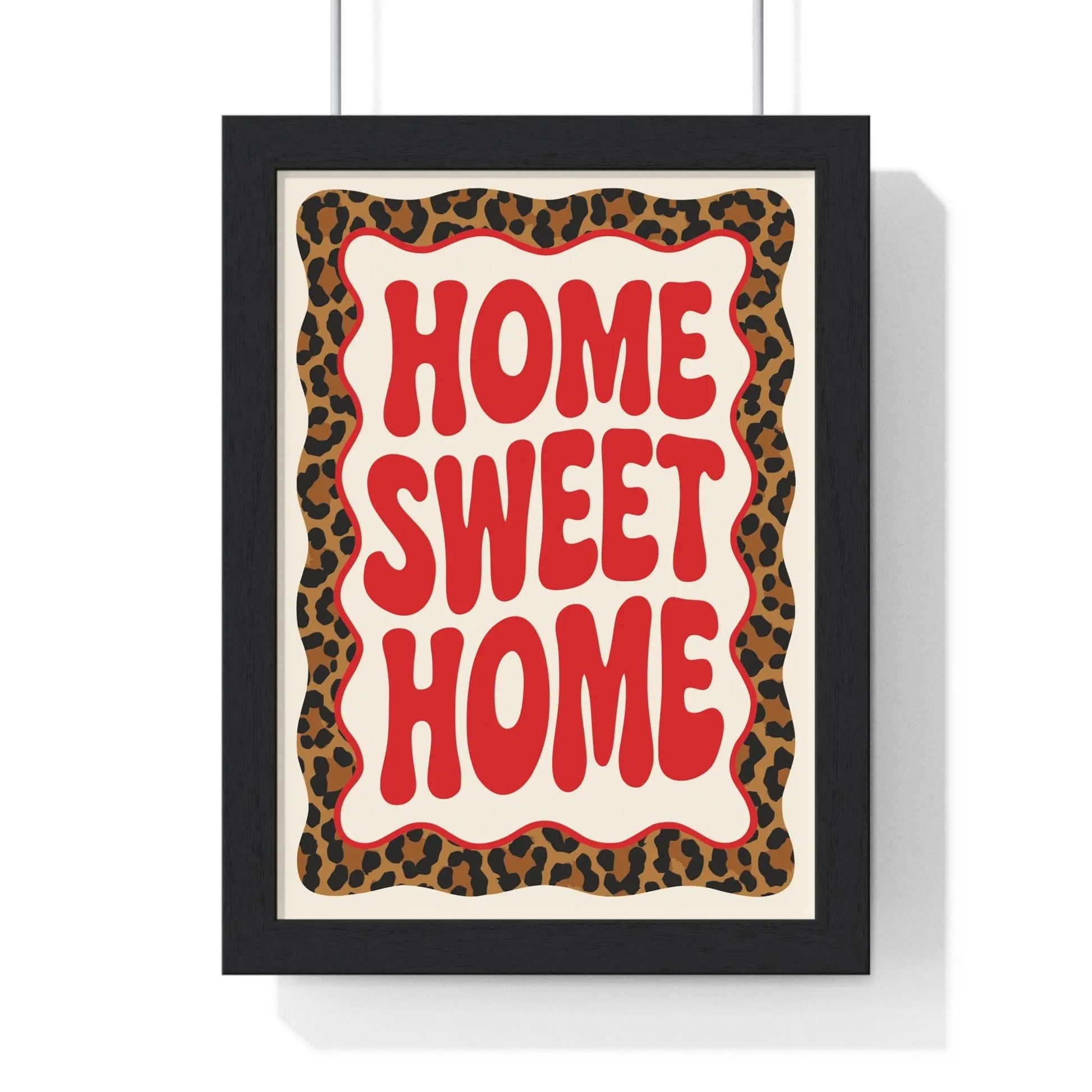 Home Sweet Home Poster | Bold Leopard Print Wall Art Poster Kingz