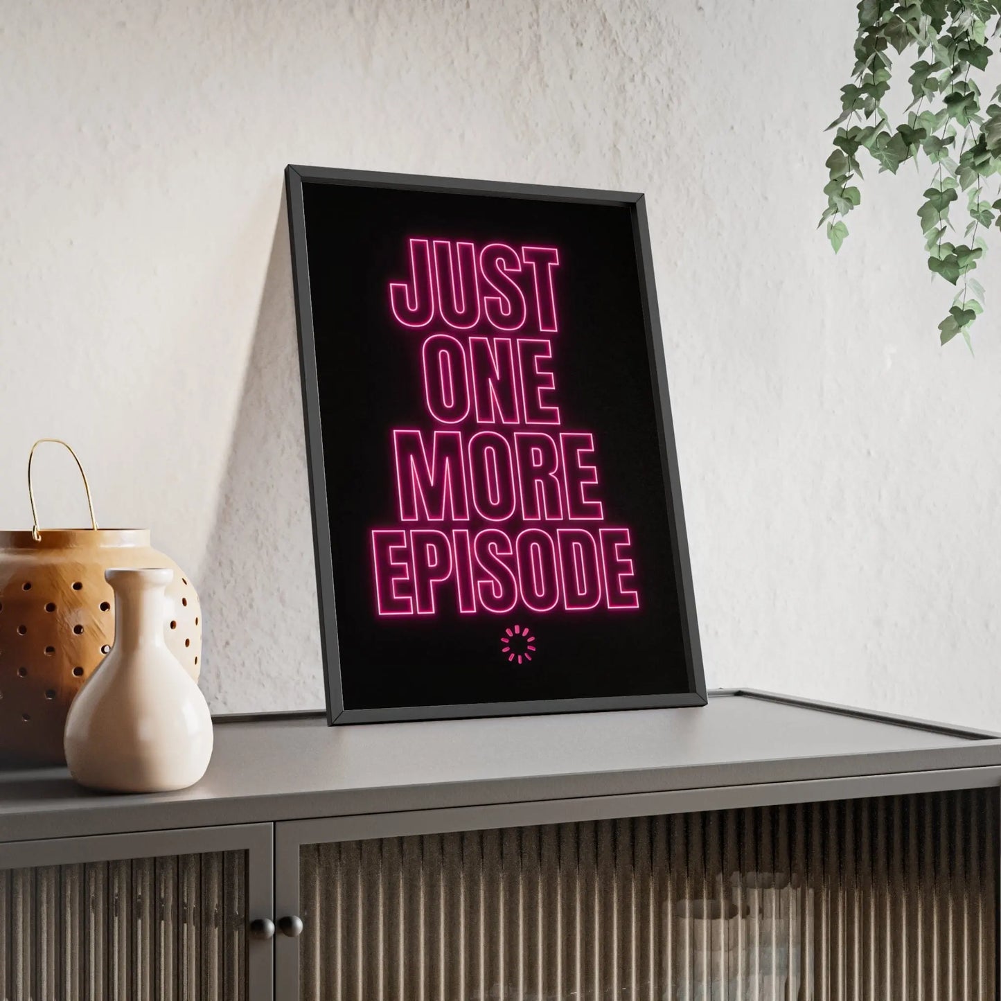 Just One More Episode Poster – Funny TV Addict Wall Art Poster Kingz