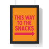 Funny snack print with “This Way to the Snacks” text