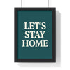 Let’s Stay Home Poster – Minimalist Quote Wall Art Print Poster Kingz