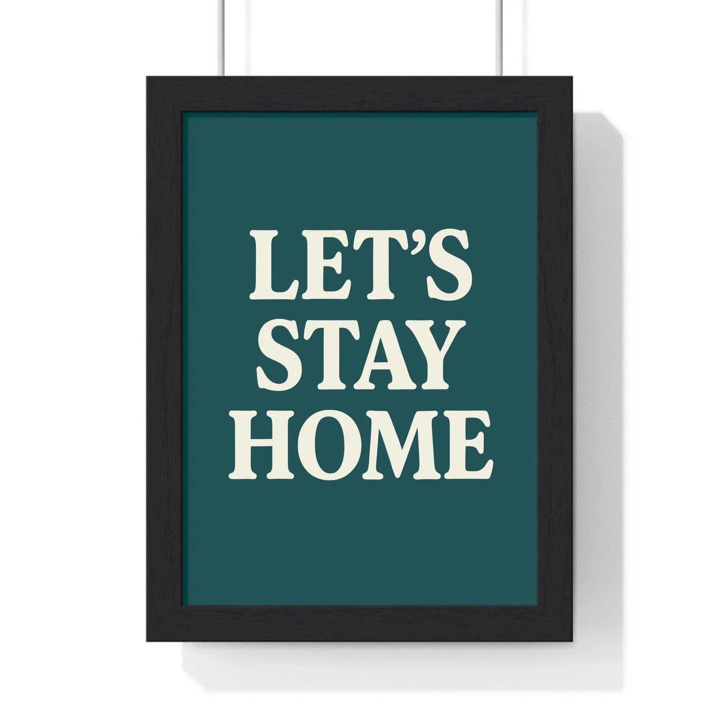 Let’s Stay Home Poster – Minimalist Quote Wall Art Print Poster Kingz