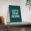 Let’s Stay Home Poster – Minimalist Quote Wall Art Print Poster Kingz