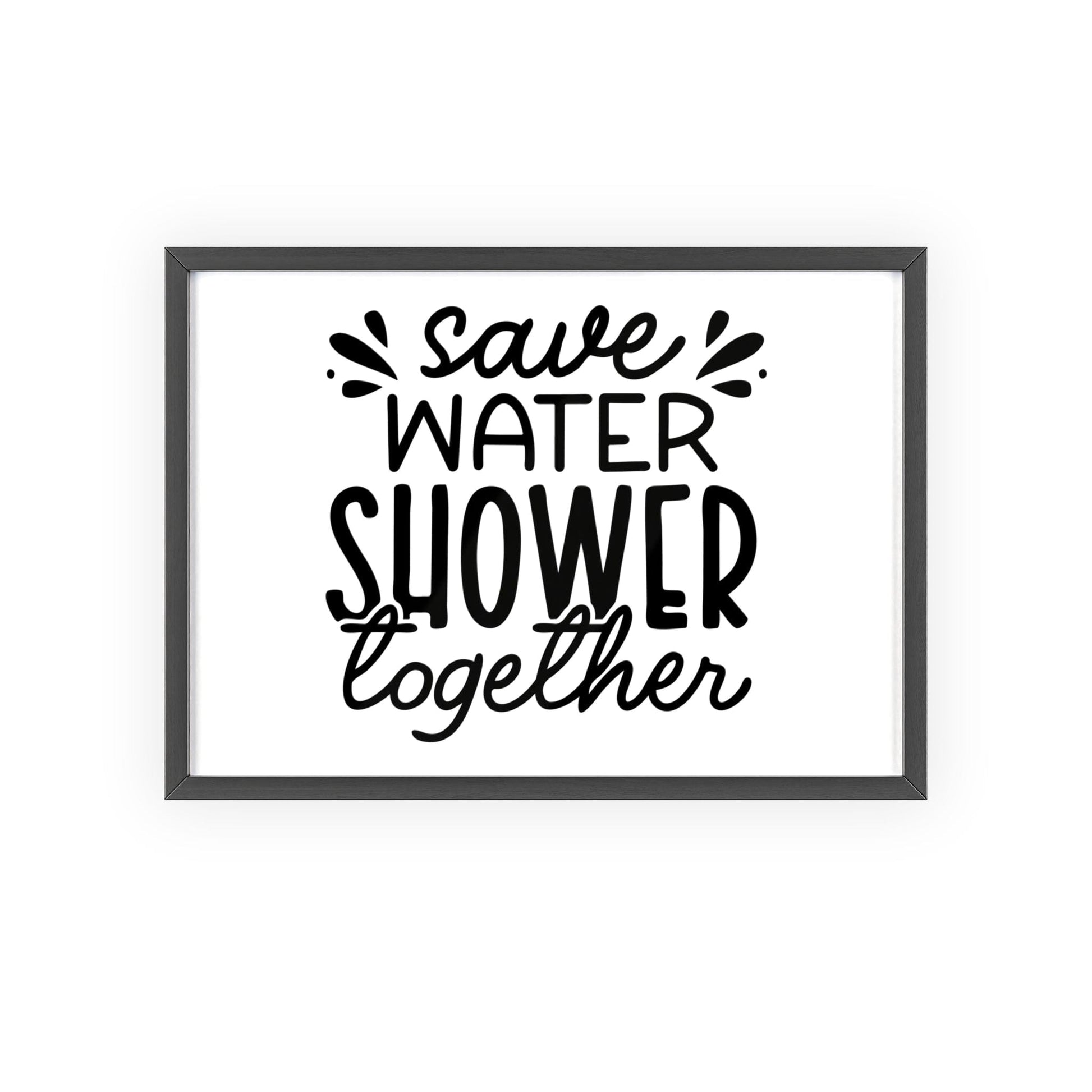 Framed Save Water Shower Together Print Funny Bathroom print
