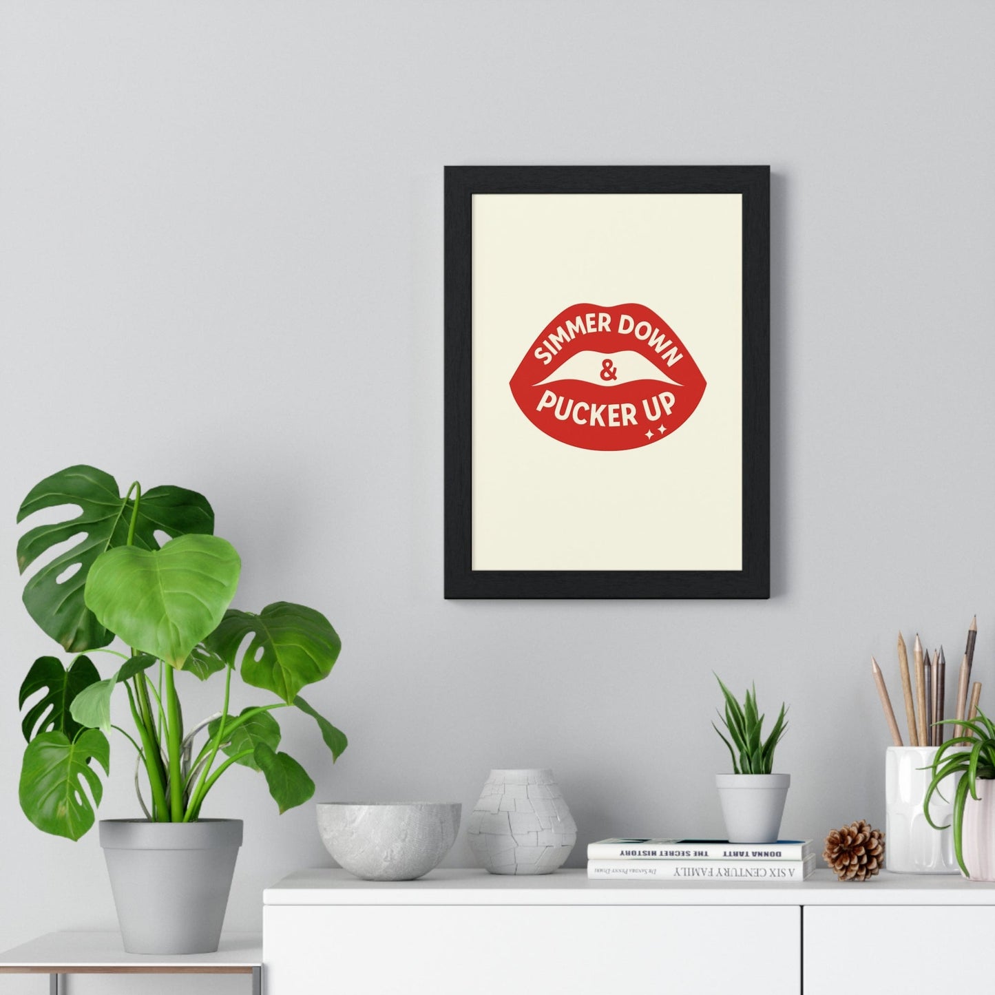 Framed Simmer Down & Pucker Up poster