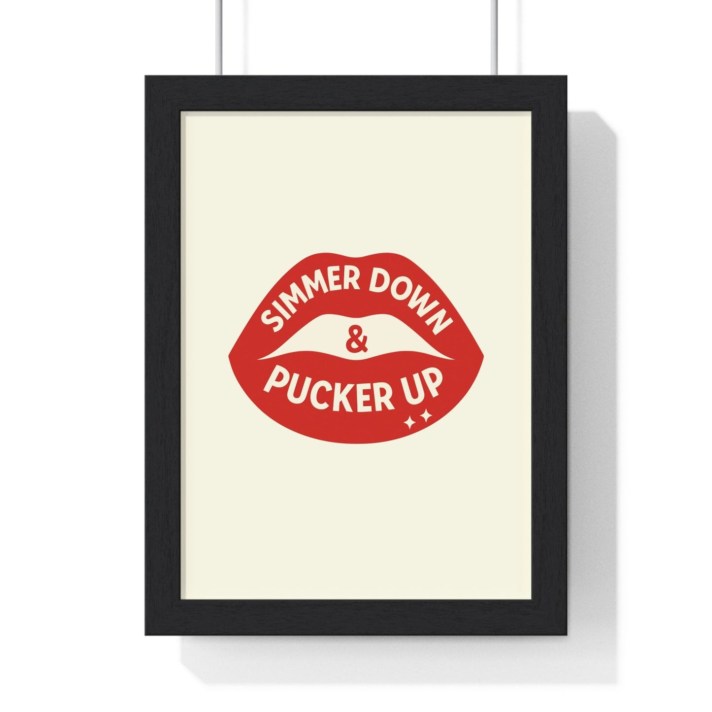 Framed Simmer Down & Pucker Up poster