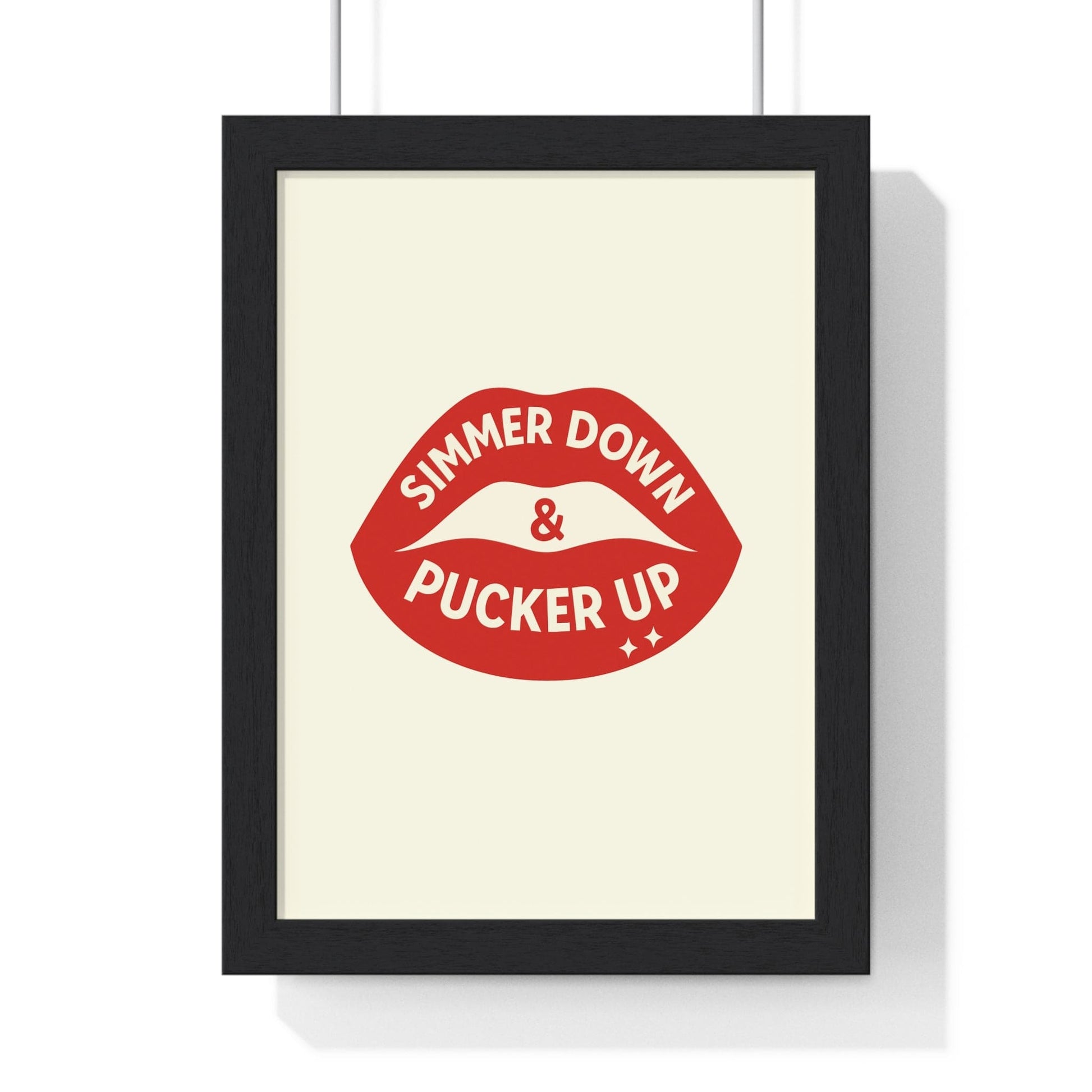 Framed Simmer Down & Pucker Up poster