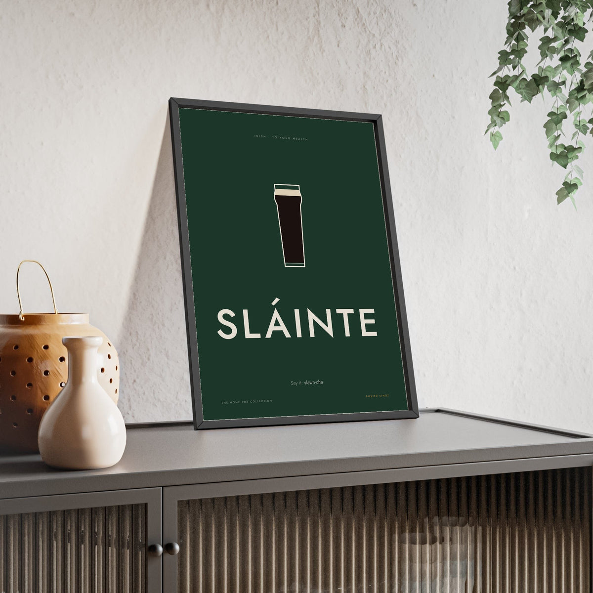 Sláinte Print framed and leaning on a sideboard