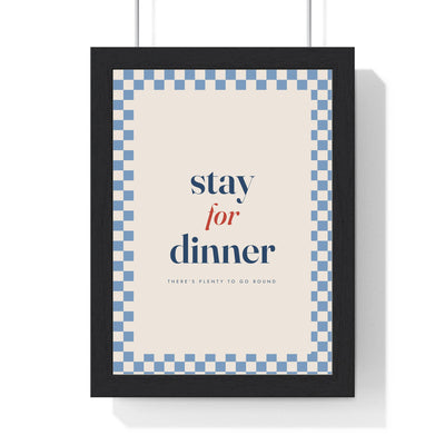 Stay for Dinner Print framed in a black frame, ready to hang