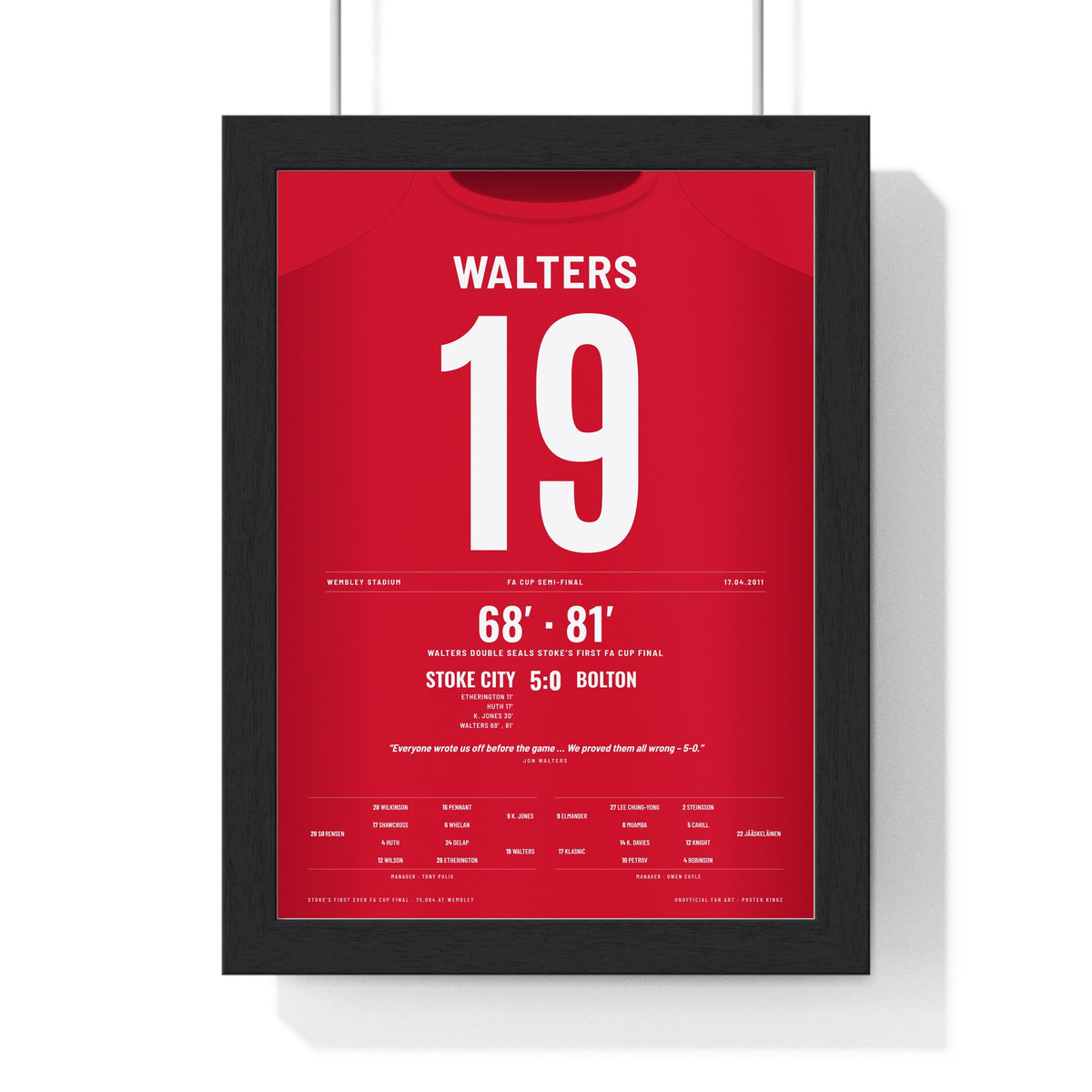 Stoke City 5-0 Bolton FA Cup Semi-Final 2011 Poster - Jon Walters 19 Wembley Shirt Print framed in a black frame, ready to hang