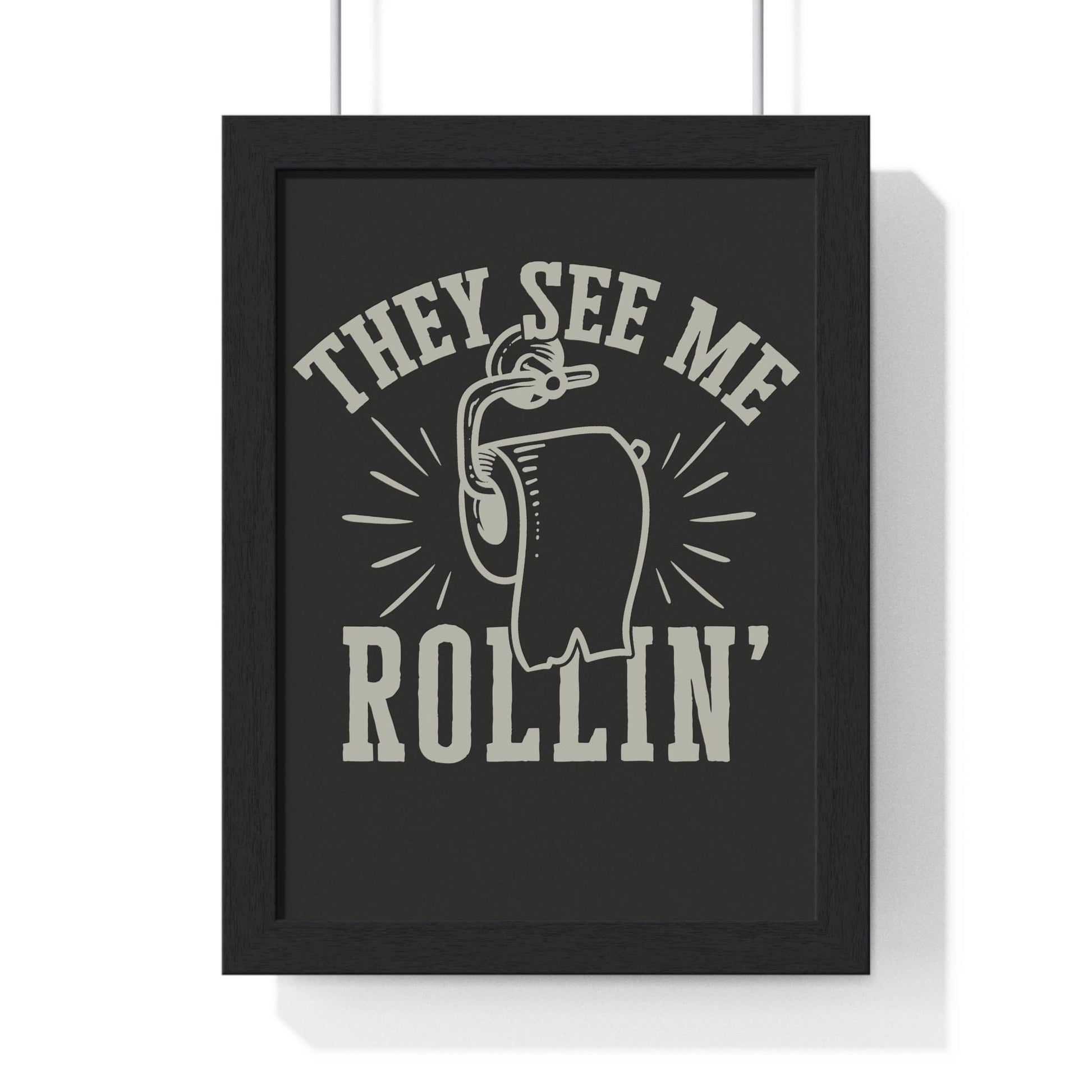 Framed They See Me Rollin' Funny Bathroom Print Toilet Paper print