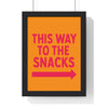 Framed This Way to the Snacks Print print