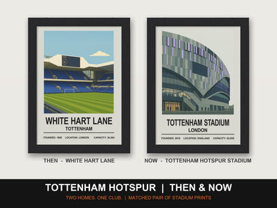 Tottenham Hotspur Then & Now Stadium Set | White Hart Lane + Tottenham Hotspur Stadium Prints