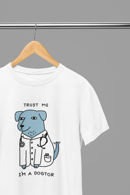 Trust Me I Am A Dogtor Funny Dog Doctor Top T-Shirt/Sweatshirt - Poster Kingz