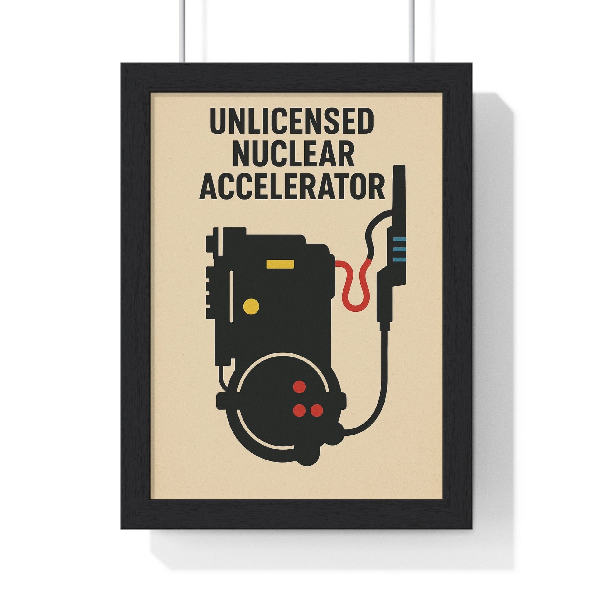 Framed Unlicensed Nuclear Accelerator poster