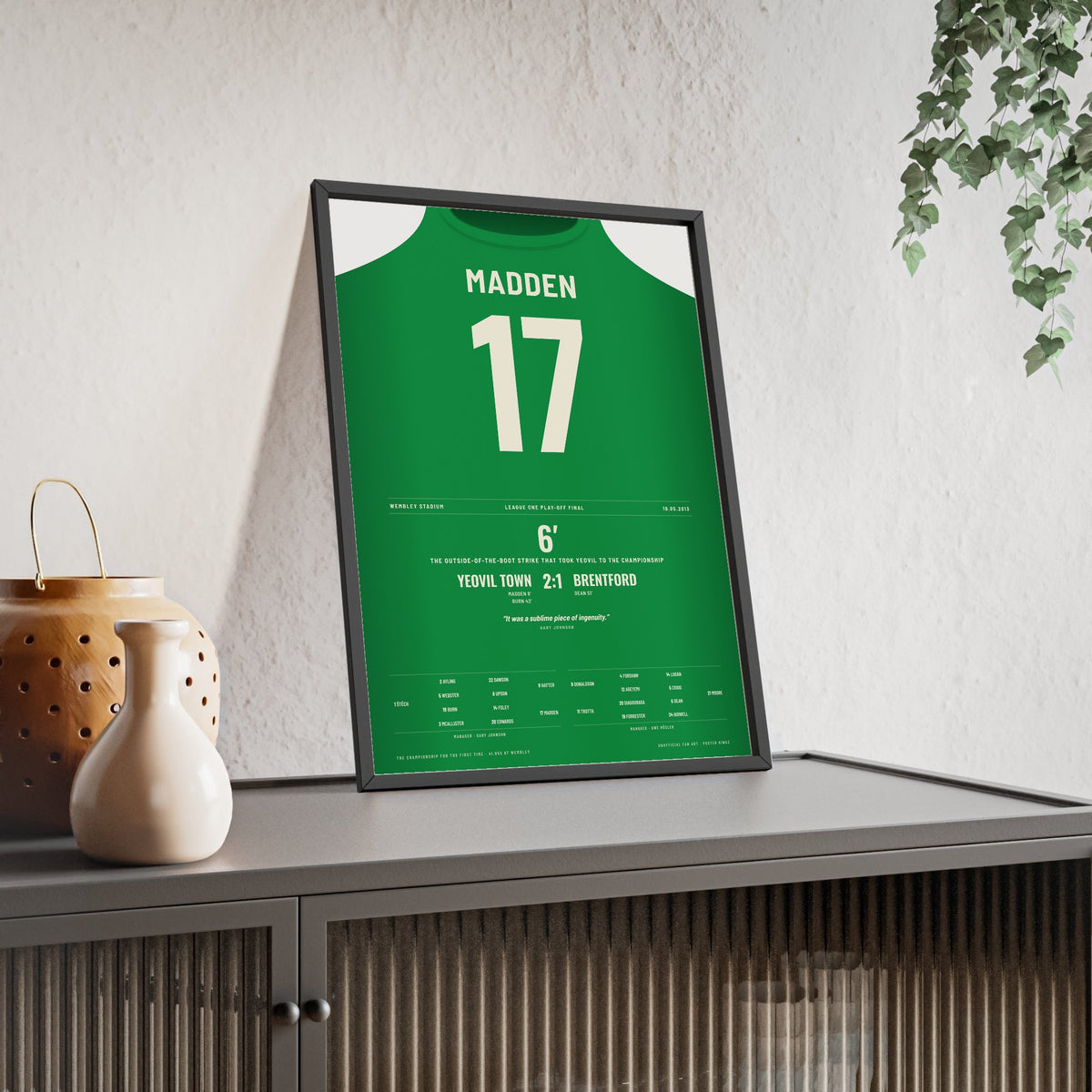 Yeovil Town Play-Off Final 2013 Poster - Paddy Madden 17 Wembley Shirt Print framed and leaning on a sideboard