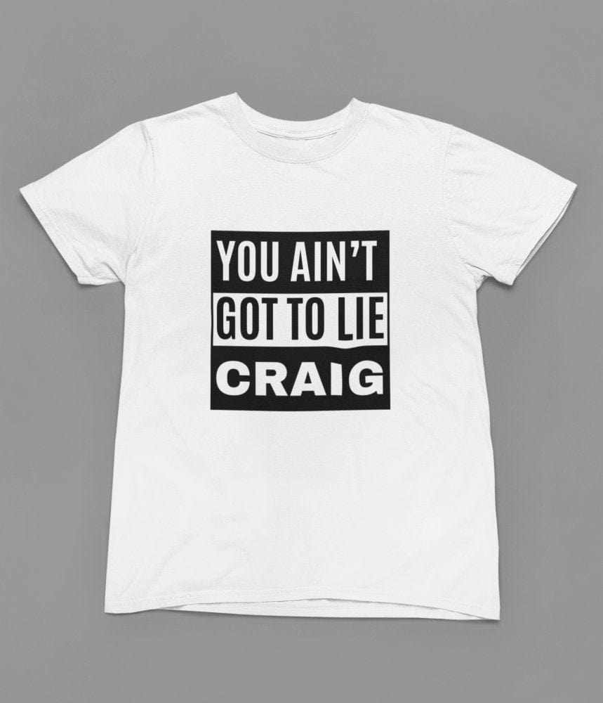 Black t-shirt with You Ain't Got To Lie Craig Quote Friday Movie /Sweatshirt close-up