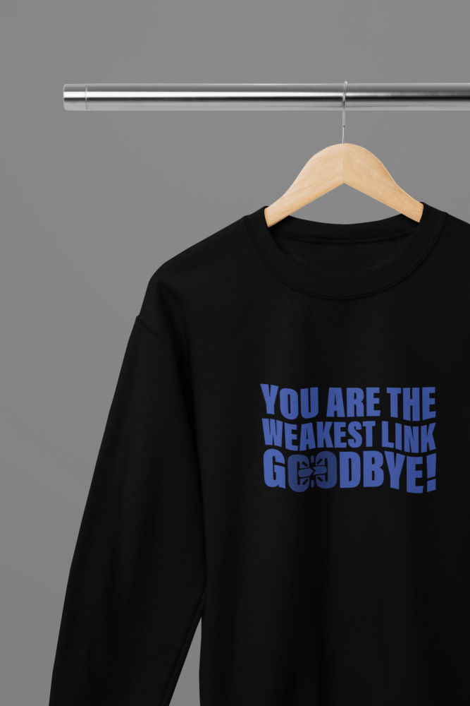 You Are The Weakest Link Goodbye! TV Show T-Shirt/Sweatshirt - Poster Kingz - S - Black - Sweatshirt