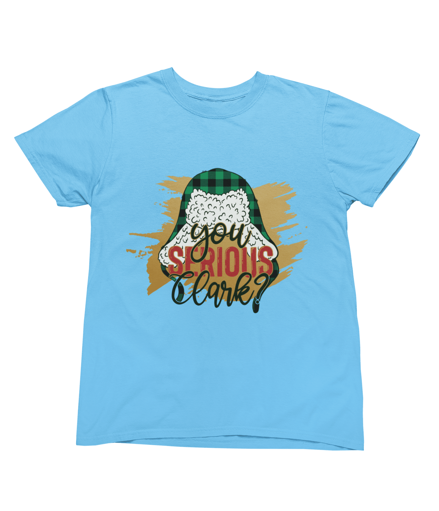 Blue t-shirt with You Serious Clark Griswold Sweater Quote
